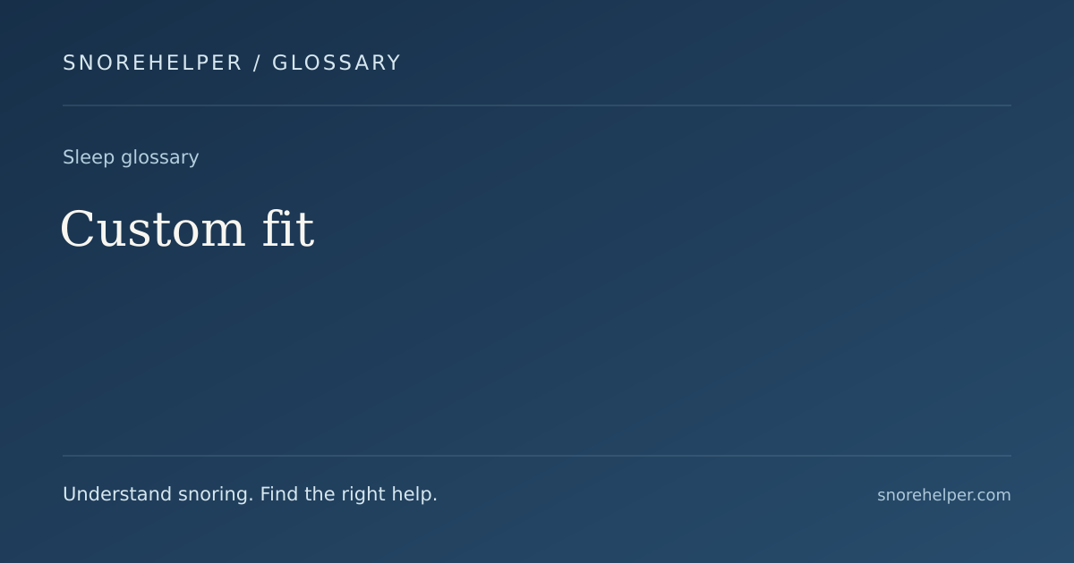 Glossary: Custom fit