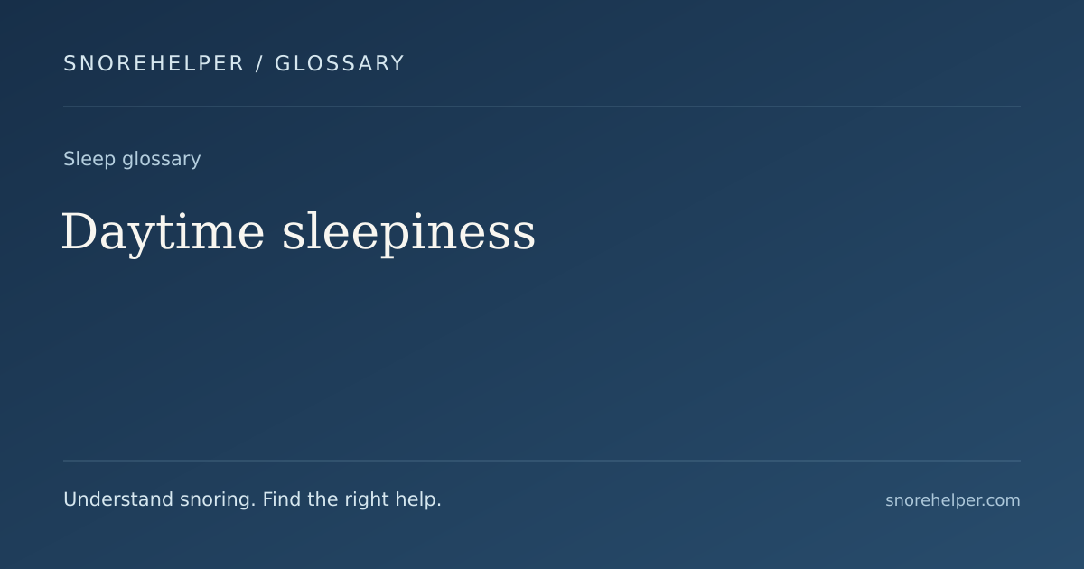 Glossary: Daytime sleepiness