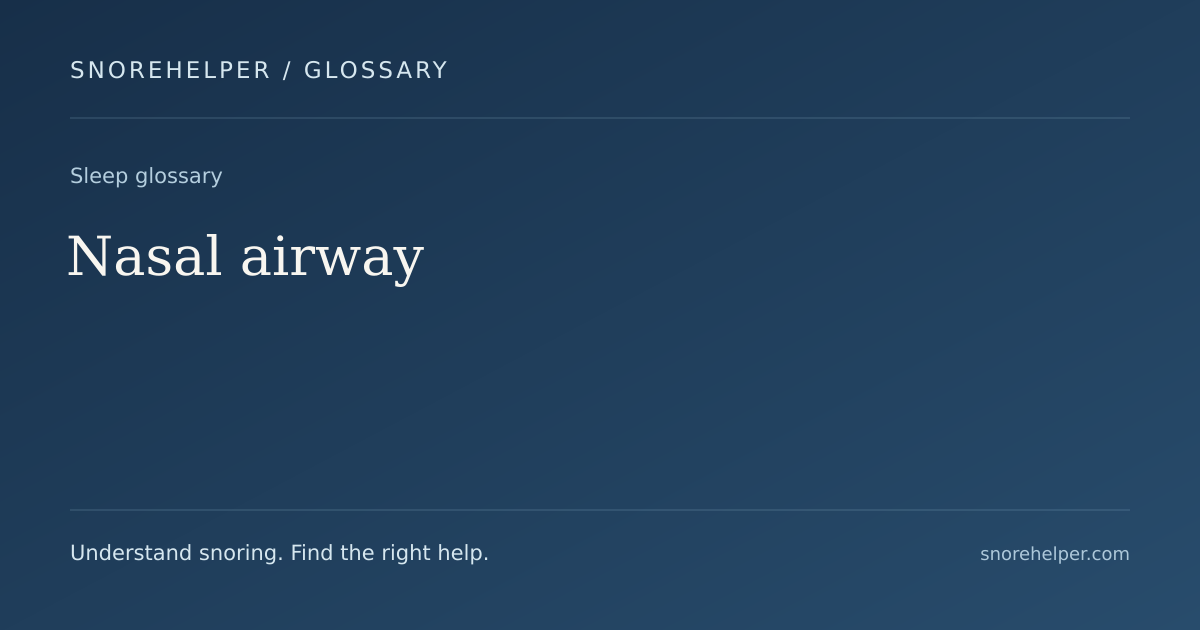 Glossary: Nasal airway