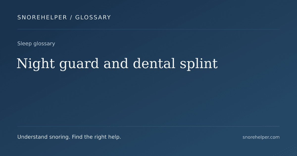 Glossary: Night guard and dental splint