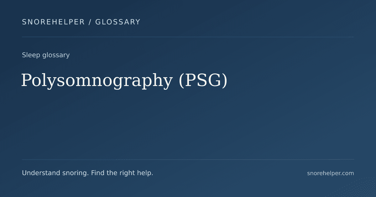 Glossary: Polysomnography (PSG)