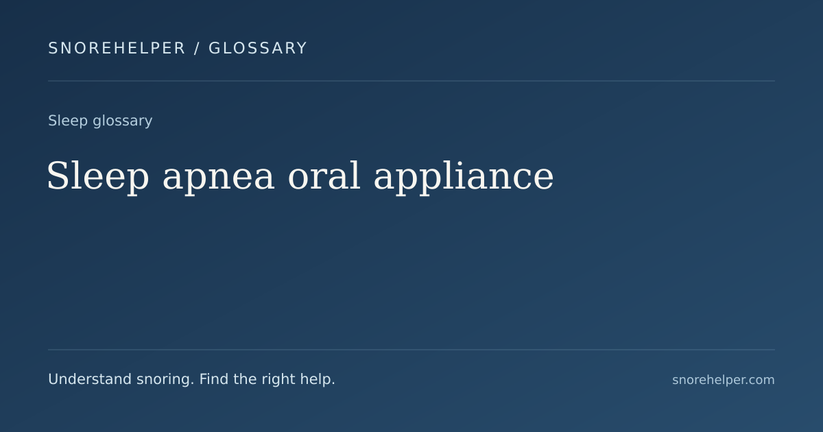 Glossary: Sleep apnea oral appliance