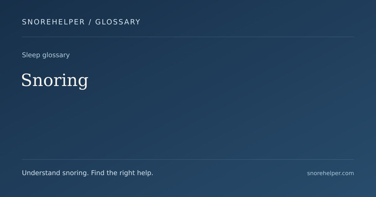 Glossary: Snoring